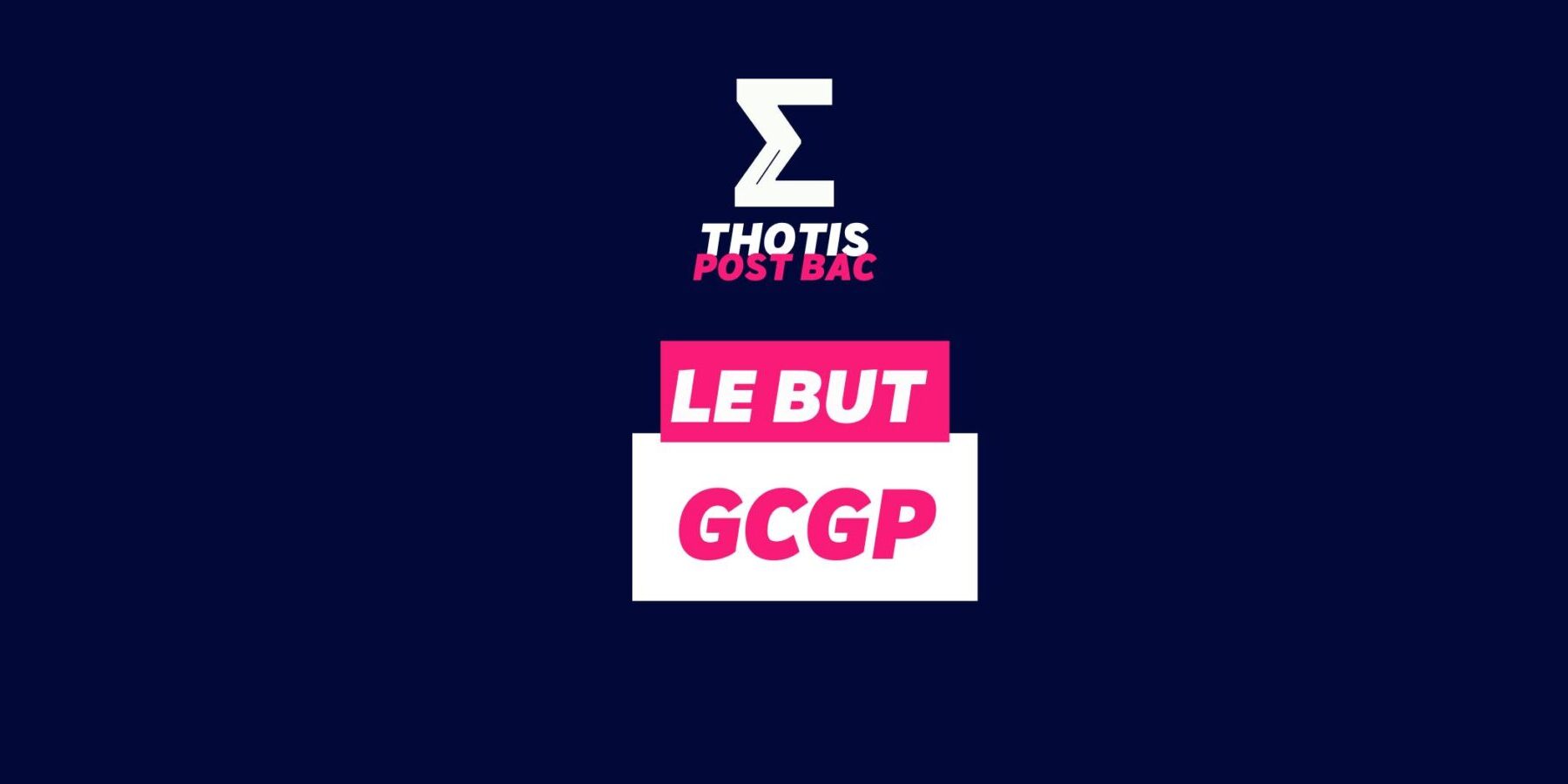 LE BUT GCGP LE BUT GCGP
