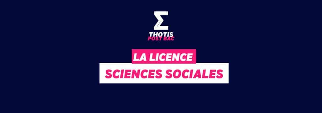La Licence Sciences Sociales