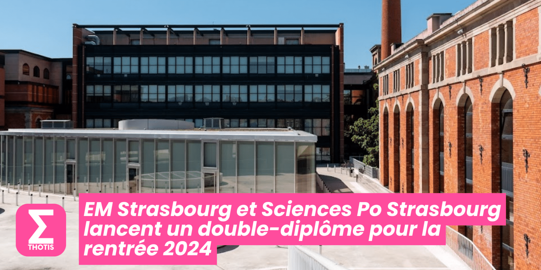 L’EM Strasbourg et Sciences Po Strasbourg lancent un double-diplôme pour la rentrée
