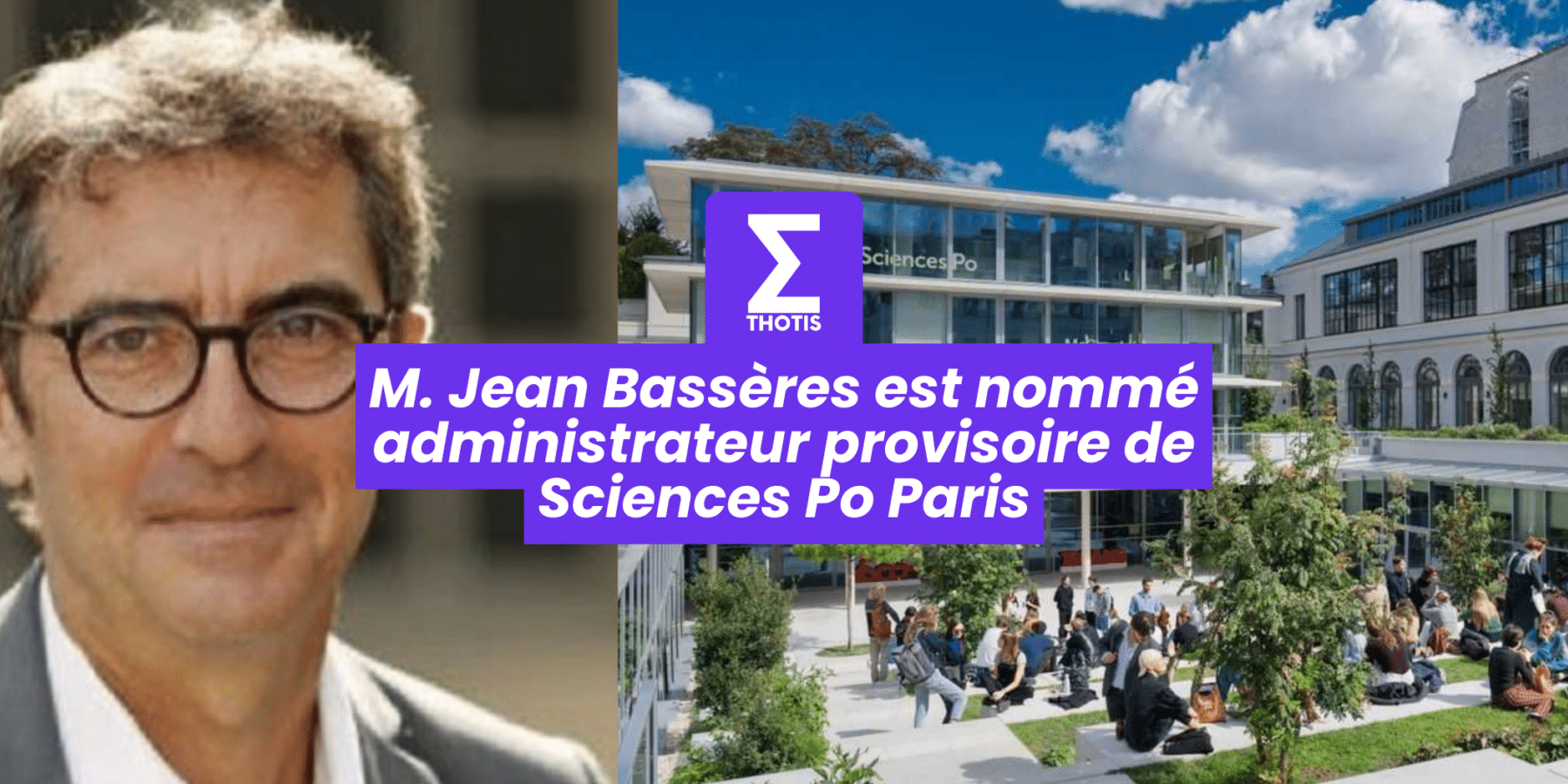 2M. Jean Bassères est nommé administrateur provisoire de Sciences Po Paris