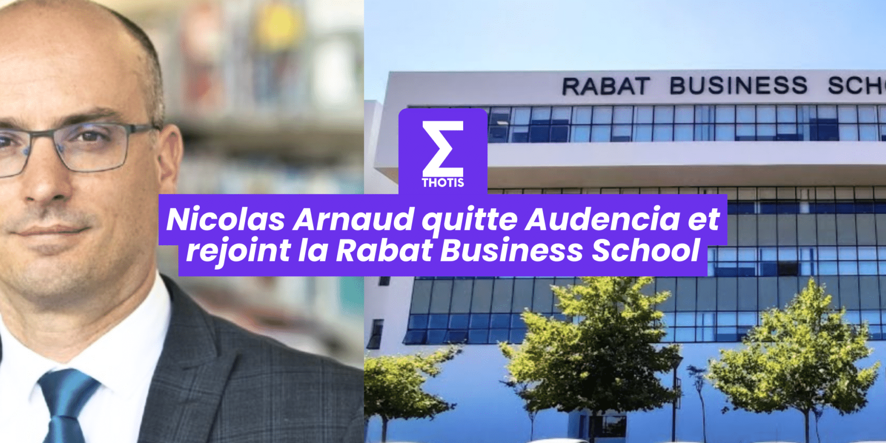 Nicolas Arnaud quitte Audencia et rejoint la Rabat Business School