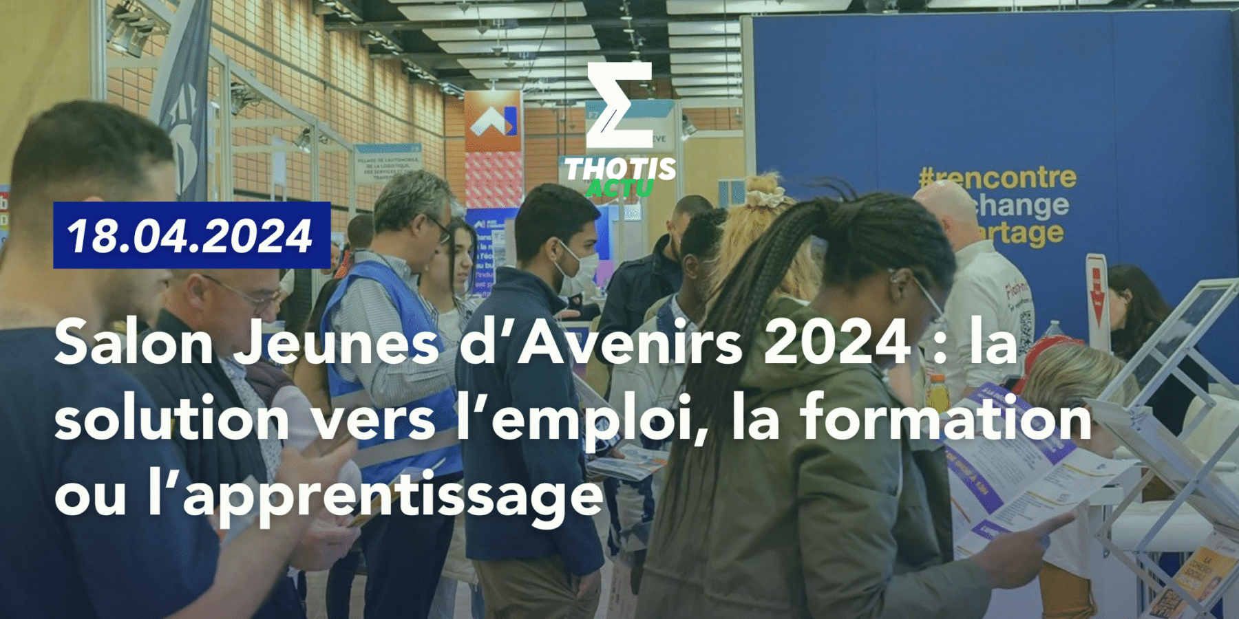 V2Salon Jeunes d’Avenirs 2024 la solution vers l’emploi, la formation ou l’apprentissage