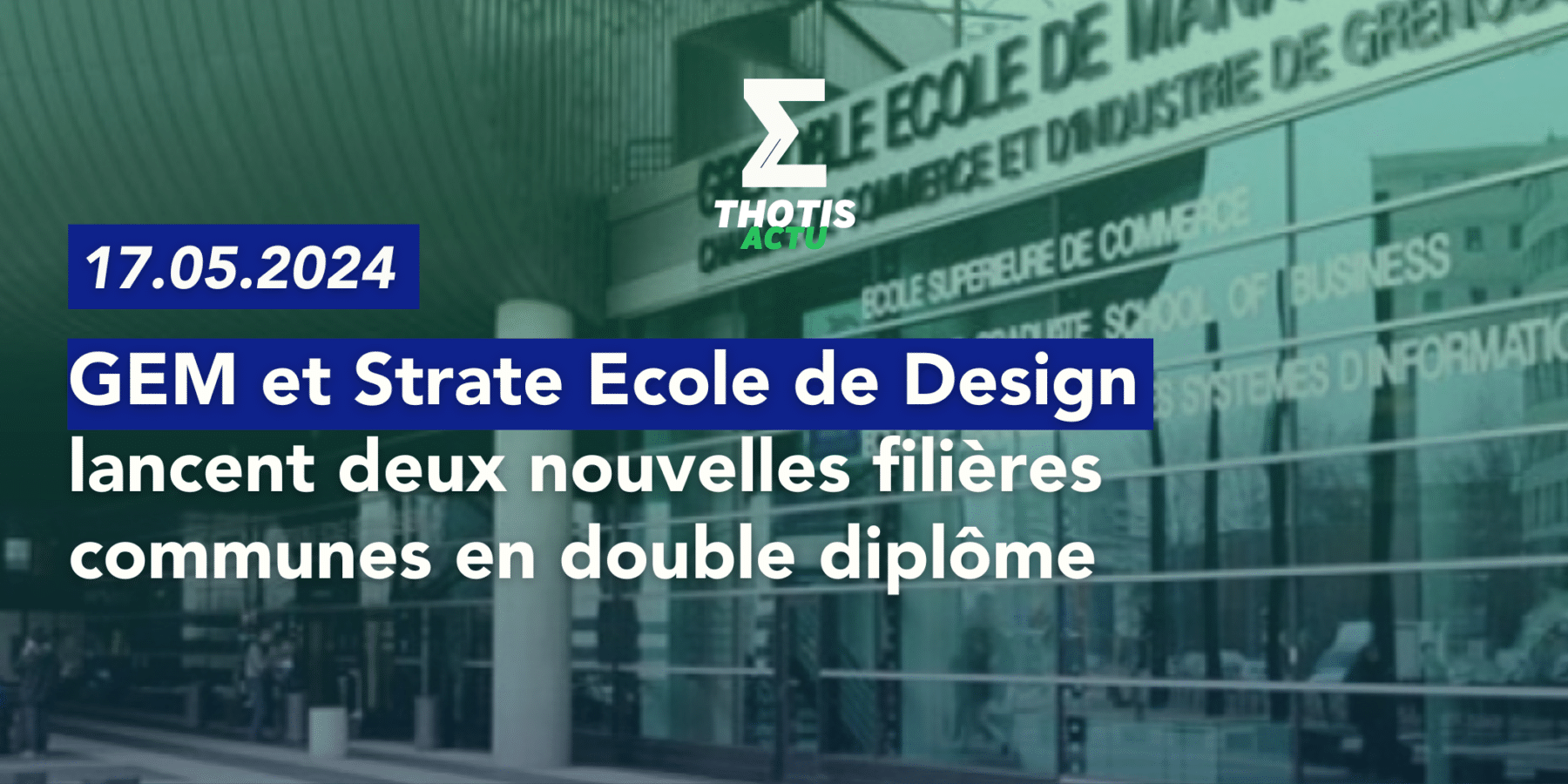 GEM et Strate Ecole de Design lancent deux nouvelles filières communes en double diplôme