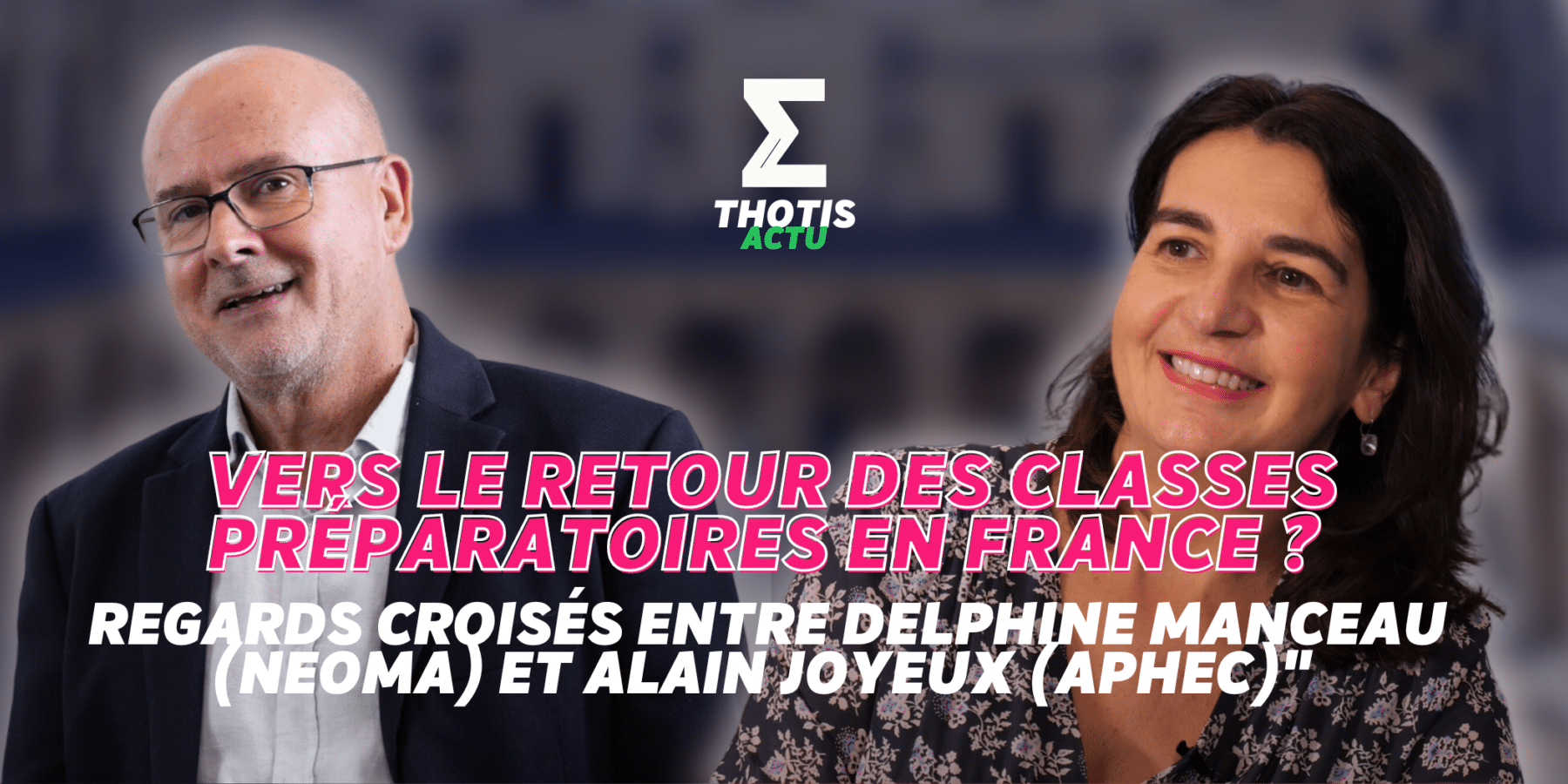 V2Le grand retour de la classe prépa en France “ regards croisés entre Delphine Manceau (NEOMA) et Alain Joyeux (APHEC)