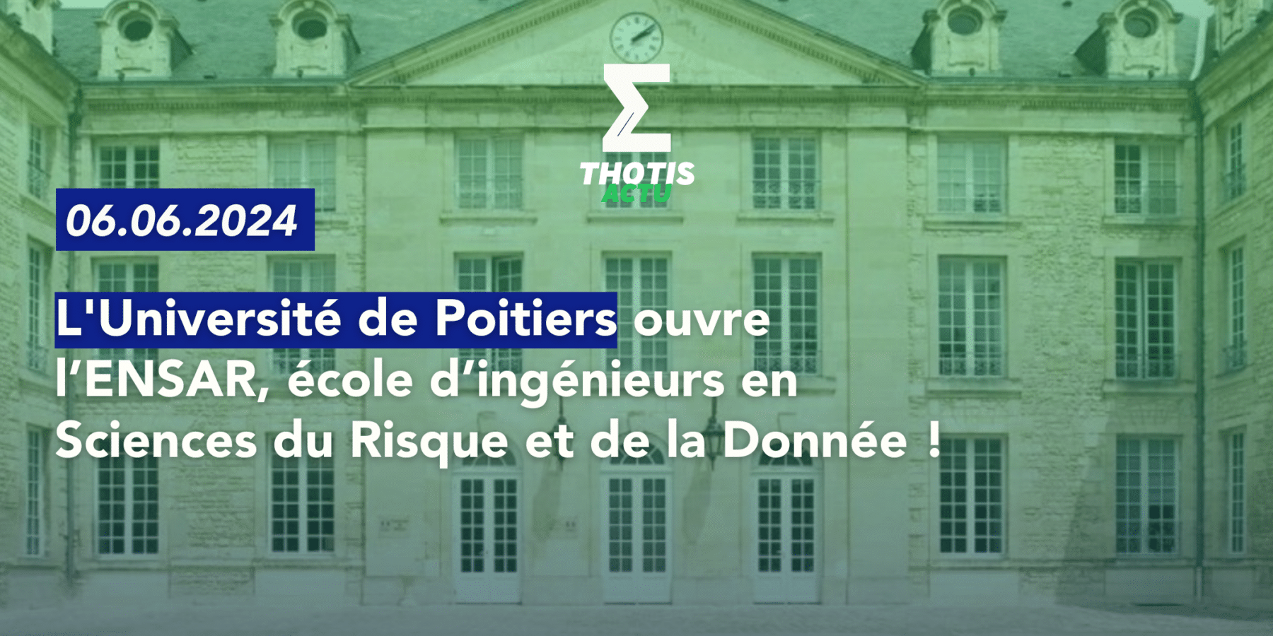 L’Université de Poitiers ouvre l’ENSAR, école d’ingénieurs en Sciences du Risque et de la Donnée ! L'Université de Poitiers ouvre l’ENSAR, école d’ingénieurs en Sciences du Risque et de la Donnée !