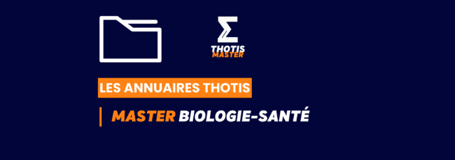 MASTER_Biologie-santé_Annuaire_Thotis MASTER_Biologie-santé_Annuaire_Thotis