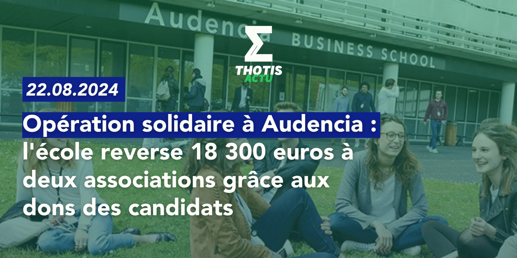 Opération solidaire lors des oraux d’Audencia l’école reverse 18 300 euros à deux associations grâce aux dons des candidats