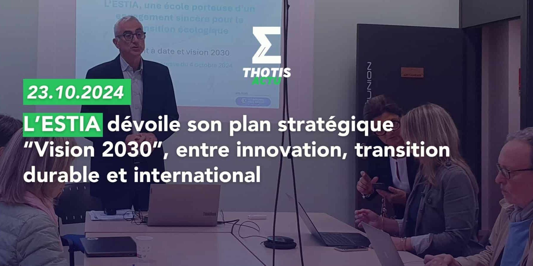 “Vision 2030” l’ESTIA dévoile son plan stratégique, entre innovation, transition durable et international -2