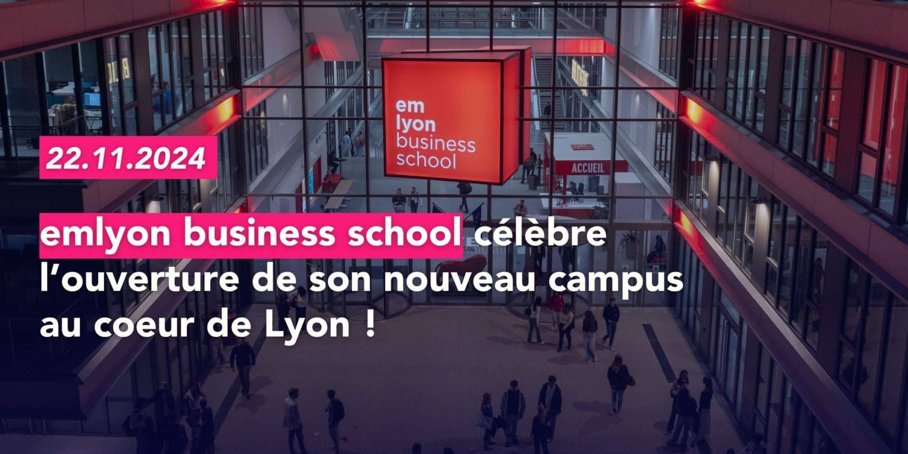emlyon business school célèbre l’ouverture de son nouveau campus au coeur de Lyon-2