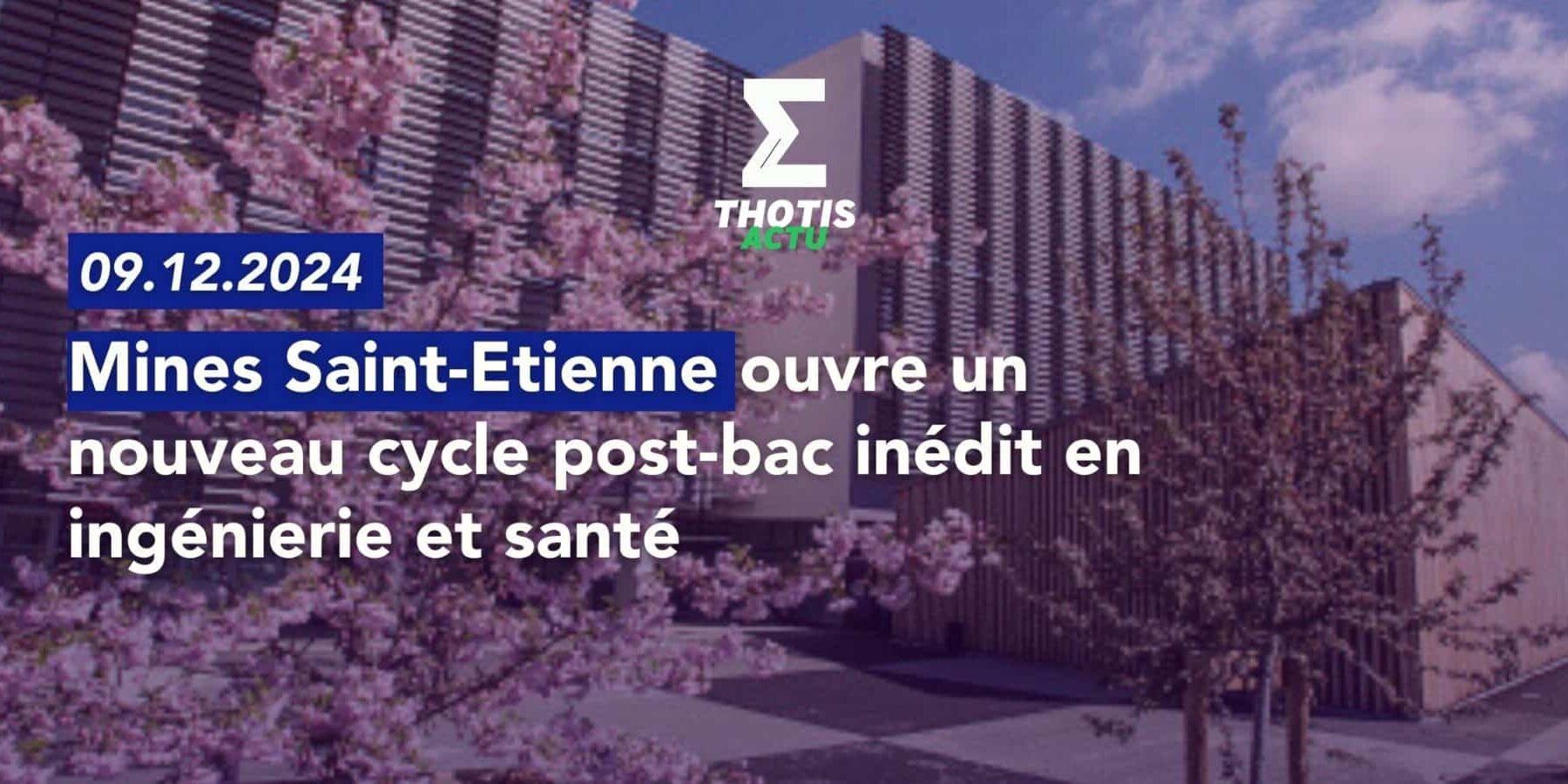 Mines Saint-Etienne ouvre un nouveau cycle post-bac inédit en ingénierie et santé