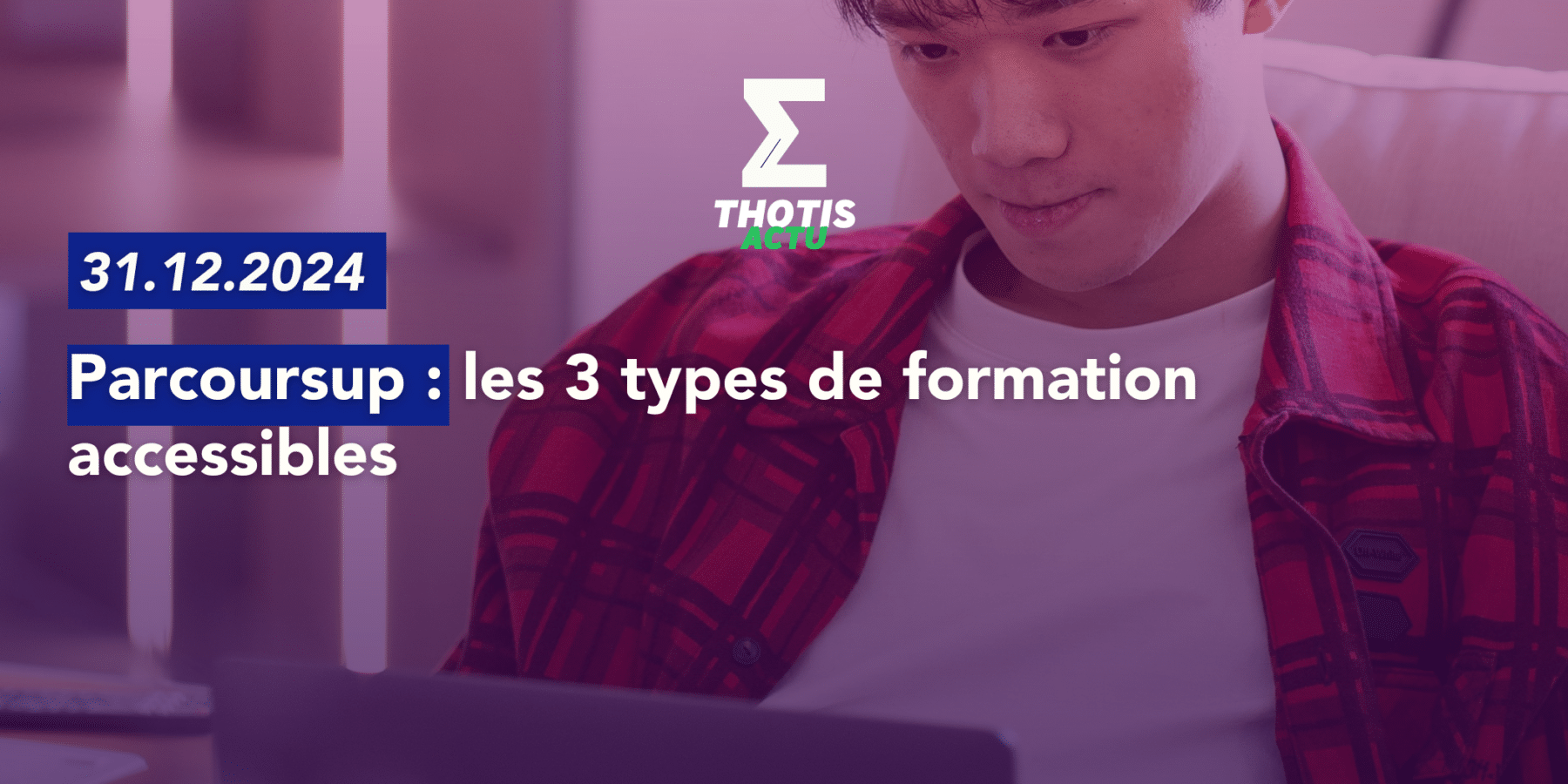 Parcoursup les 3 types de formation accessibles