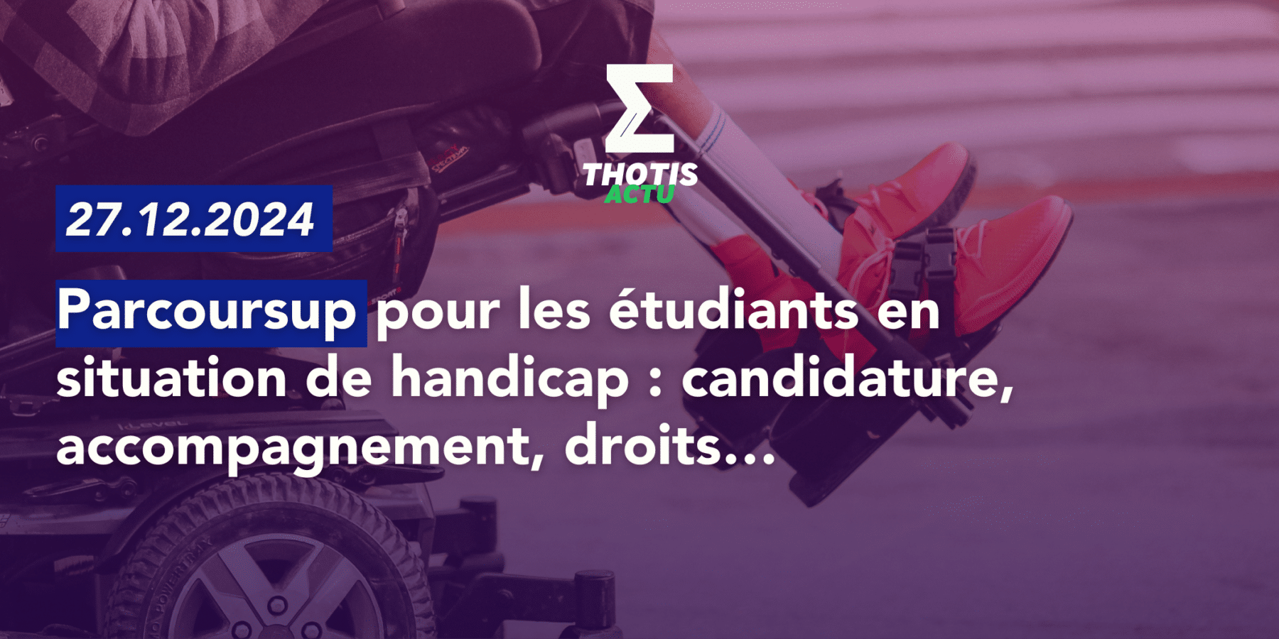 Parcoursup pour les étudiants en situation de handicap candidature, accompagnement…