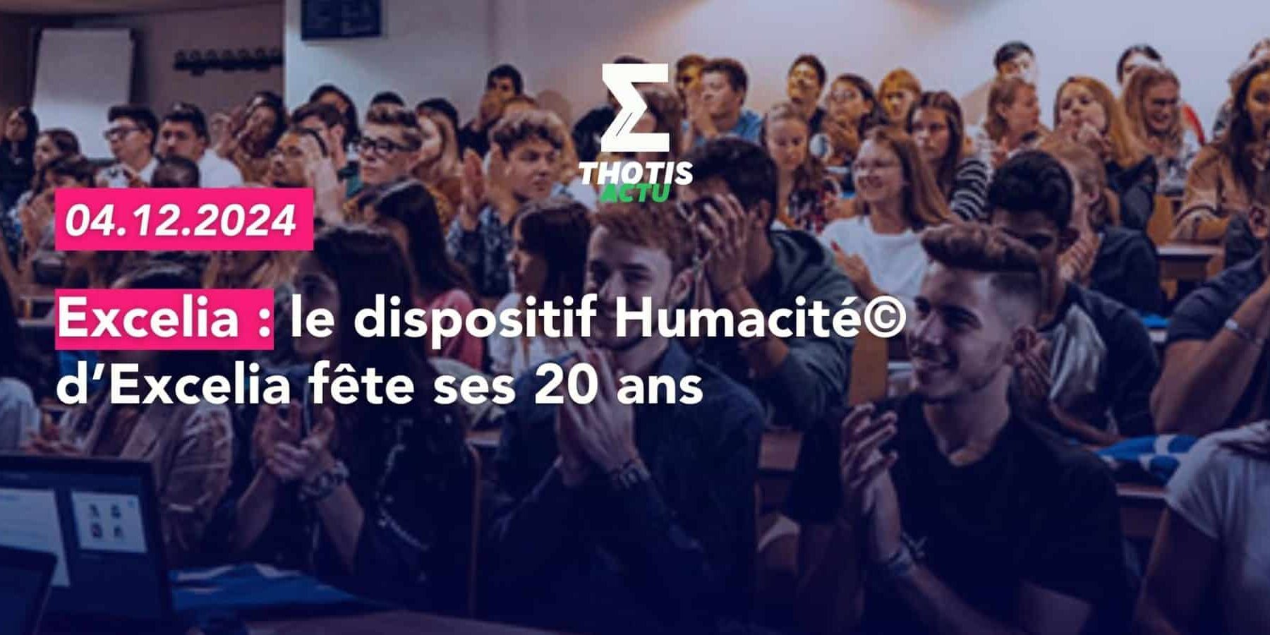 le dispositif Humacité© d’Excelia fête ses 20 ans