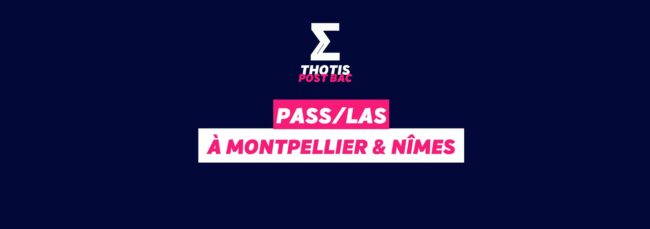 PASS / LAS Montpellier & Nîmes PASS / LAS Montpellier & Nîmes