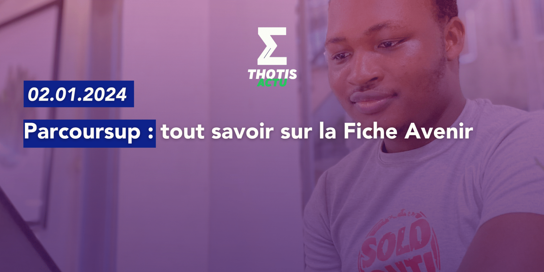 Parcoursup tout savoir sur la Fiche Avenir