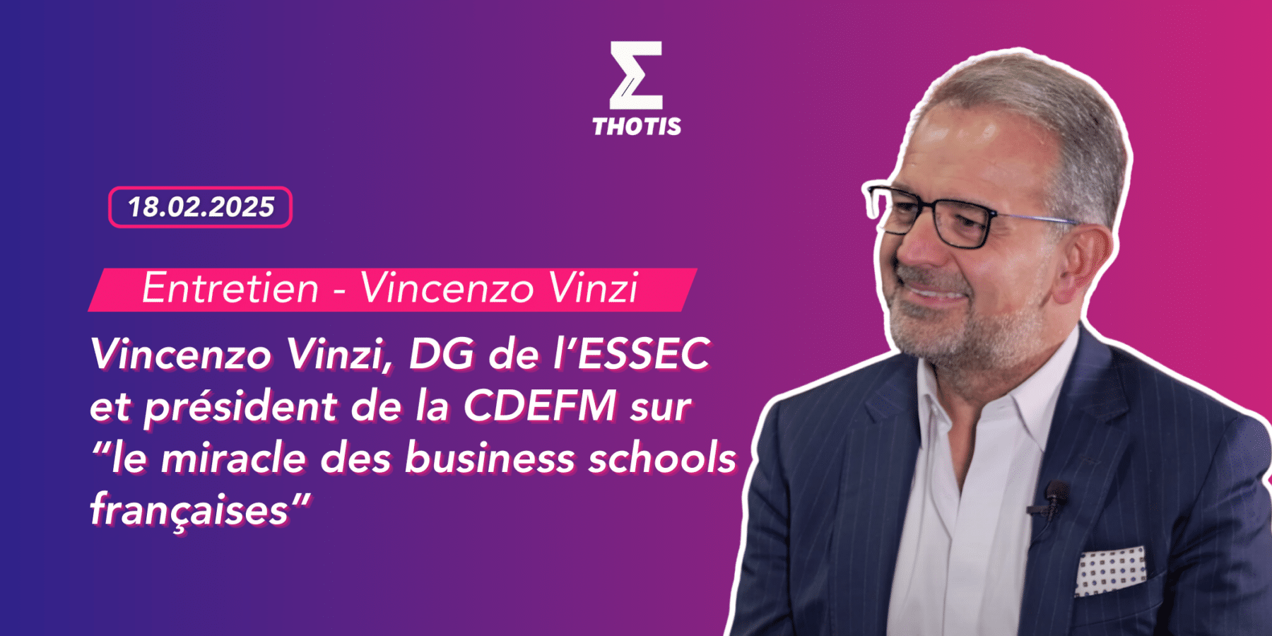 Entretien – Vincenzo Vinzi – Vincenzo Vinzi, directeur général de l’ESSEC et président de la CDEFM sur “le miracle des business schools françaises”