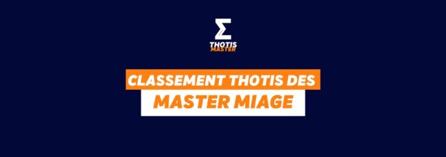 Master MIAGE Classement Classement Thotis des Master MIAGE en 2025