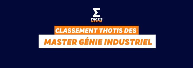 Masters Génie industriel Classement Thotis des masters Génie industriel en 2025