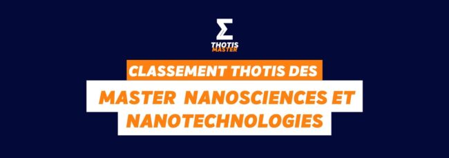 Classement Thotis des Masters nanosciences et nanotechnologies en 2025 Classement Thotis des Masters nanosciences et nanotechnologies en 2025