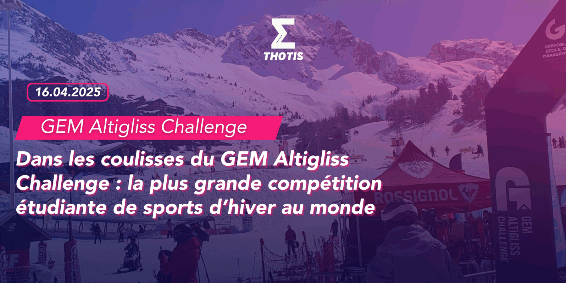 2Dans les coulisses du GEM Altigliss Challenge la plus grande compétition étudiante de sports d’hiver au monde