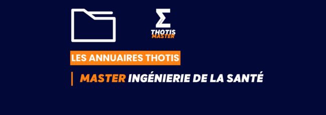 Thotis Annuaire – Master Ingénierie de la santé Thotis Annuaire - Master Ingénierie de la santé