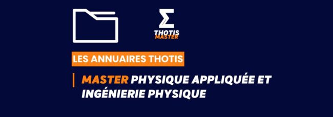 Thotis Annuaire – Master Physique appliquée et ingénierie physique Thotis Annuaire - Master Physique appliquée et ingénierie physique