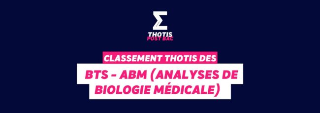 Thotis Classement BTS – ABM (Analyses de Biologie Médicale) Thotis Classement BTS - ABM (Analyses de Biologie Médicale)