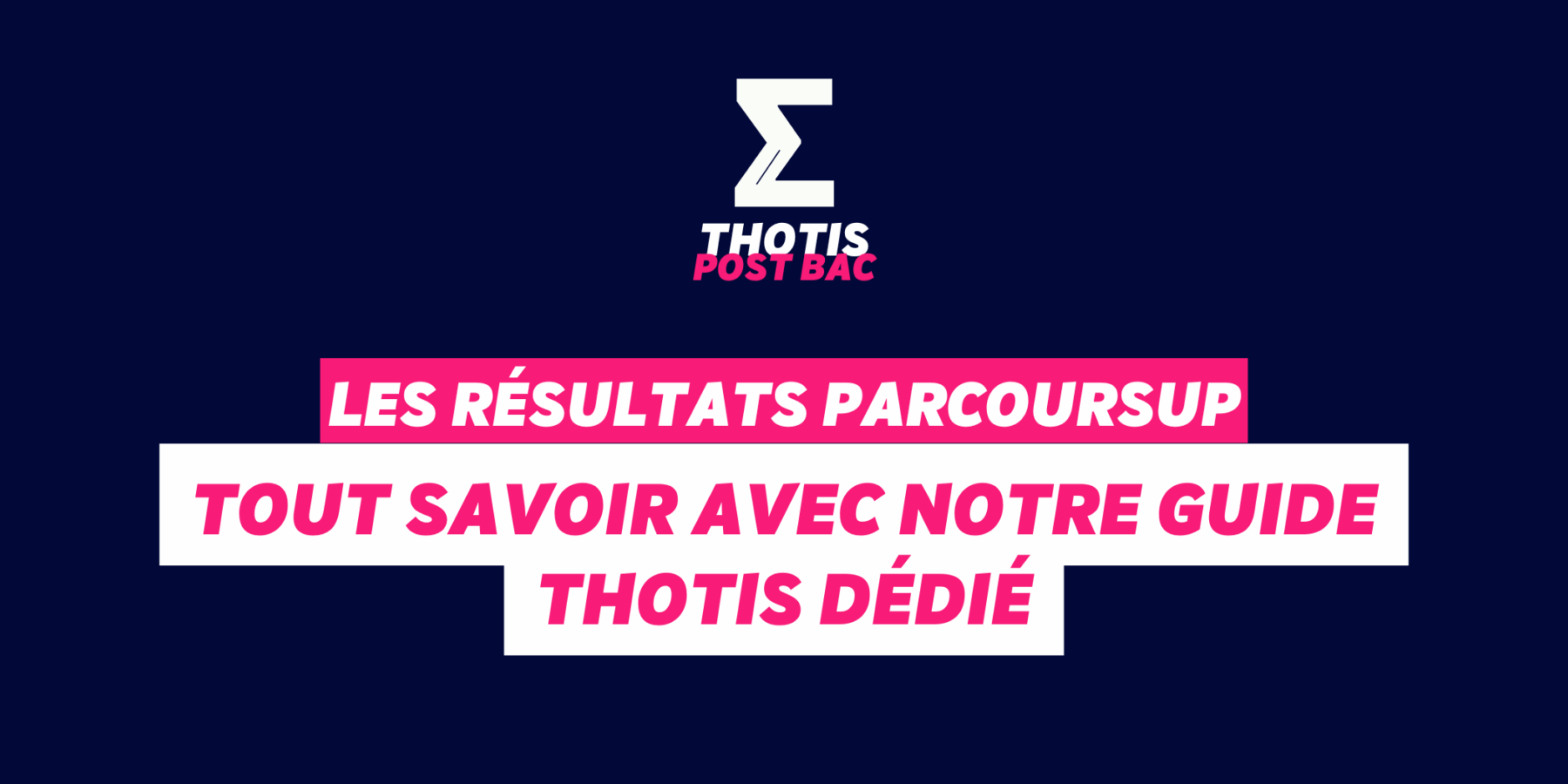 Les résultats Parcoursup 2025 notre Guide Thotis dédié