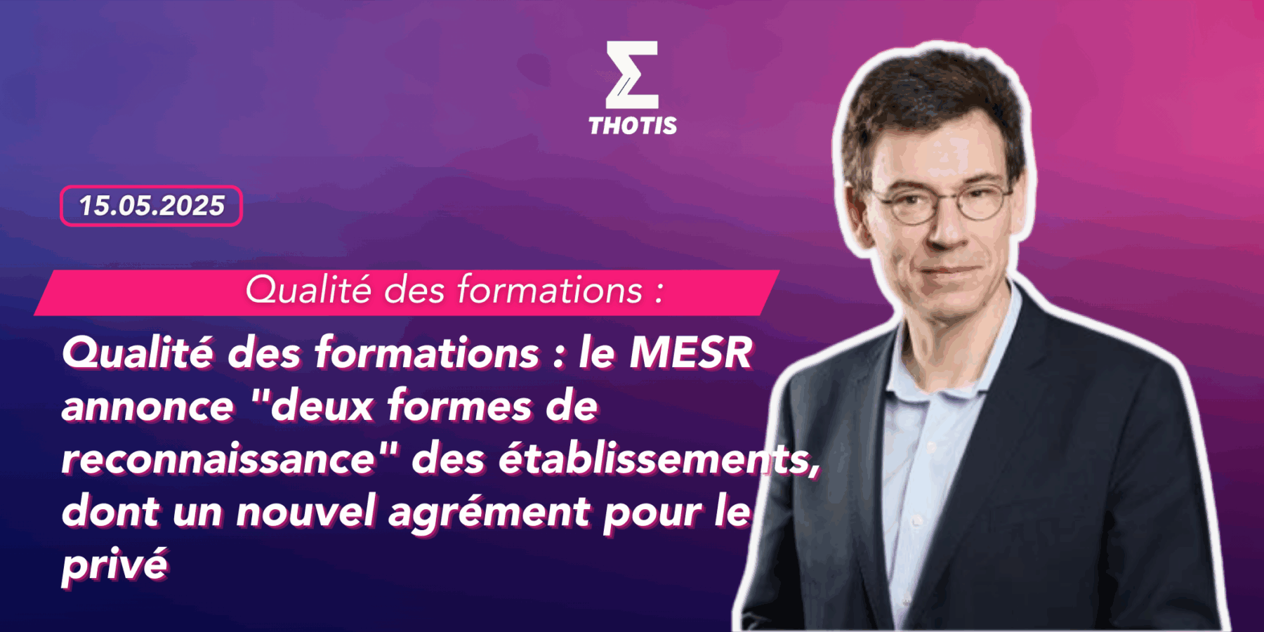 Qualité des formations le MESR annonce deux formes de reconnaissance des établissements, dont un nouvel agrément pour le privé