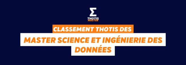Classement Thotis des masters Science et ingénierie des données en 2025 Classement Thotis des masters Science et ingénierie des données en 2025