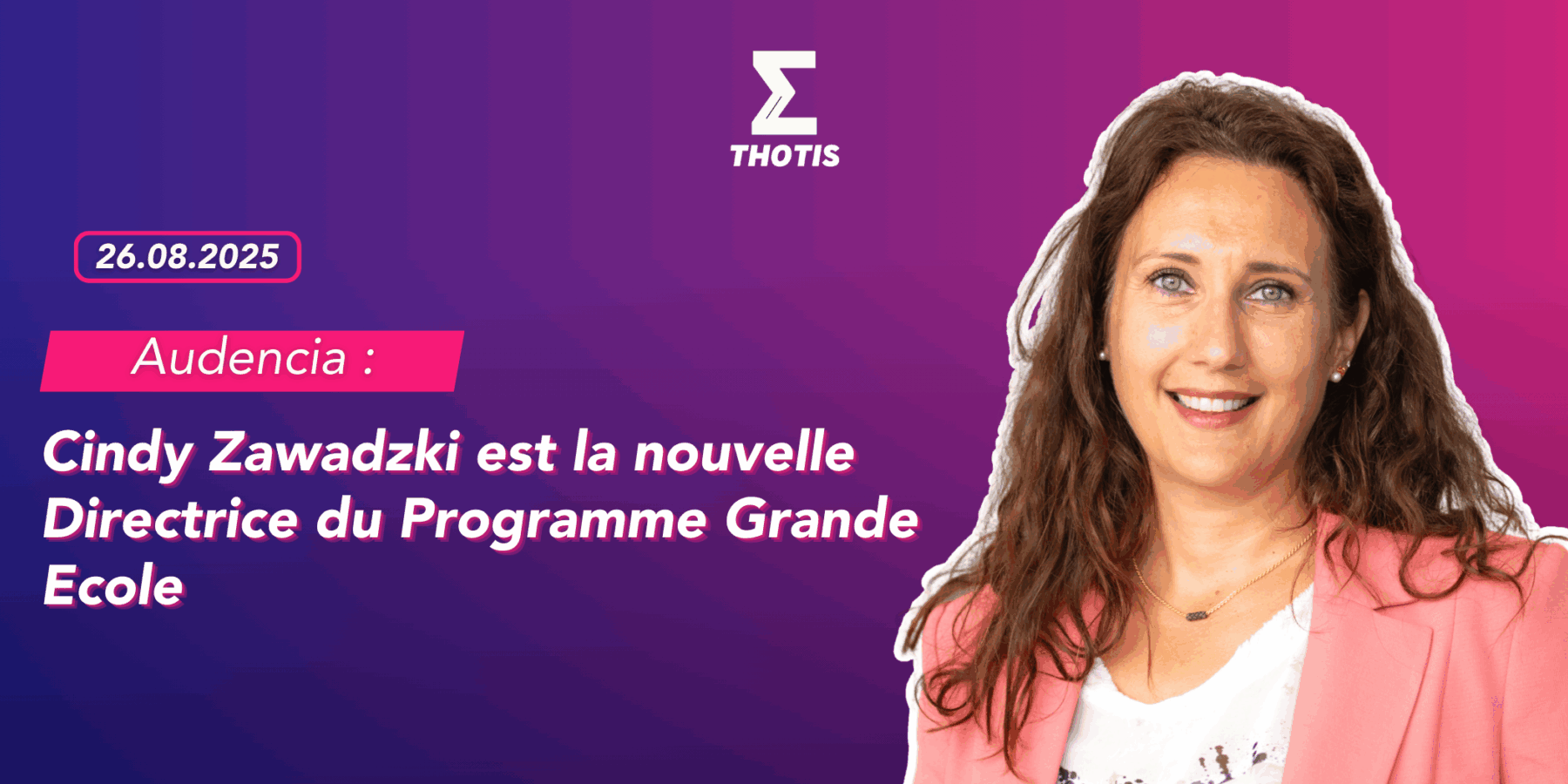 Cindy Zawadzki est la nouvelle Directrice du Programme Grande Ecole d’Audencia