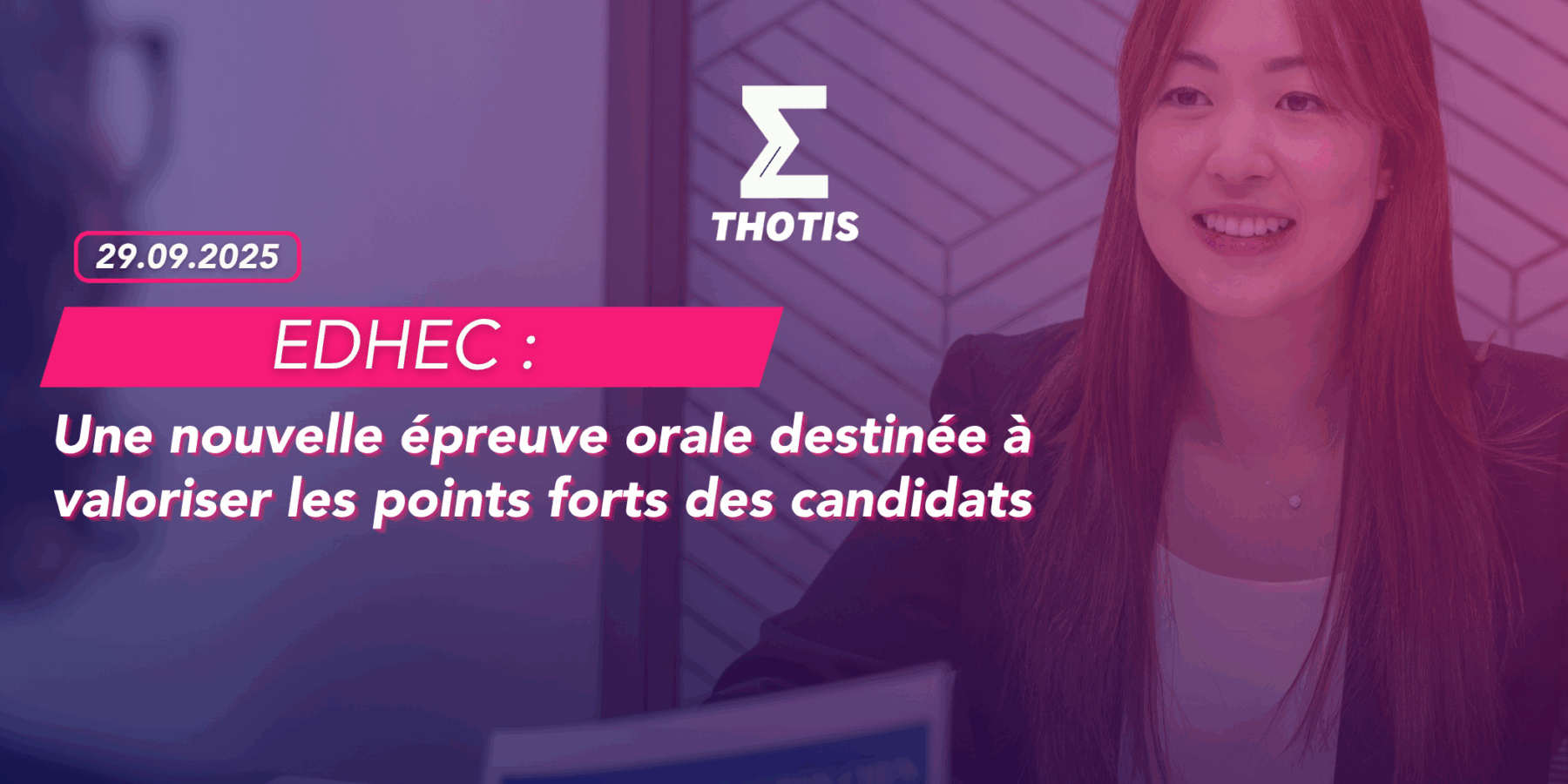 EDHEC Une nouvelle épreuve orale destinée à valoriser les points forts des candidats