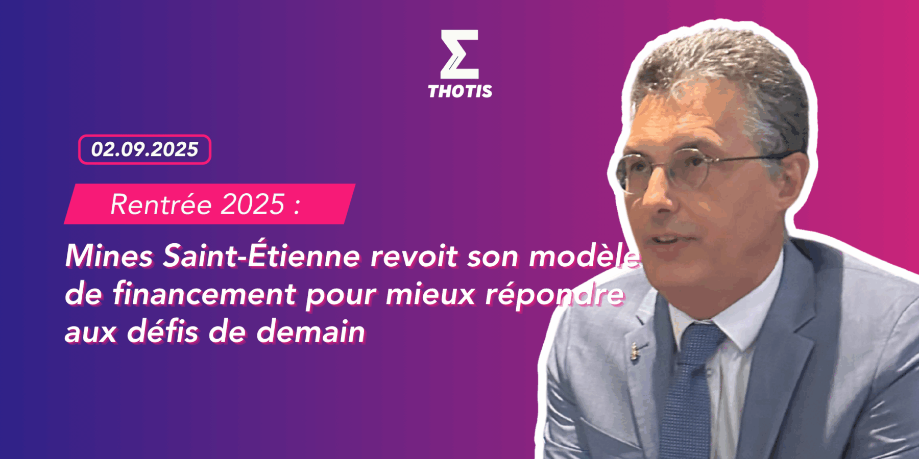 Rentrée 2025 Mines Saint-Étienne revoit son modèle de financement pour mieux répondre aux défis de demain