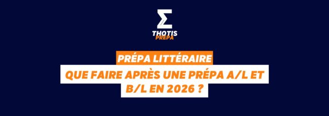 Que faire après une prépa AL et BL en 2026