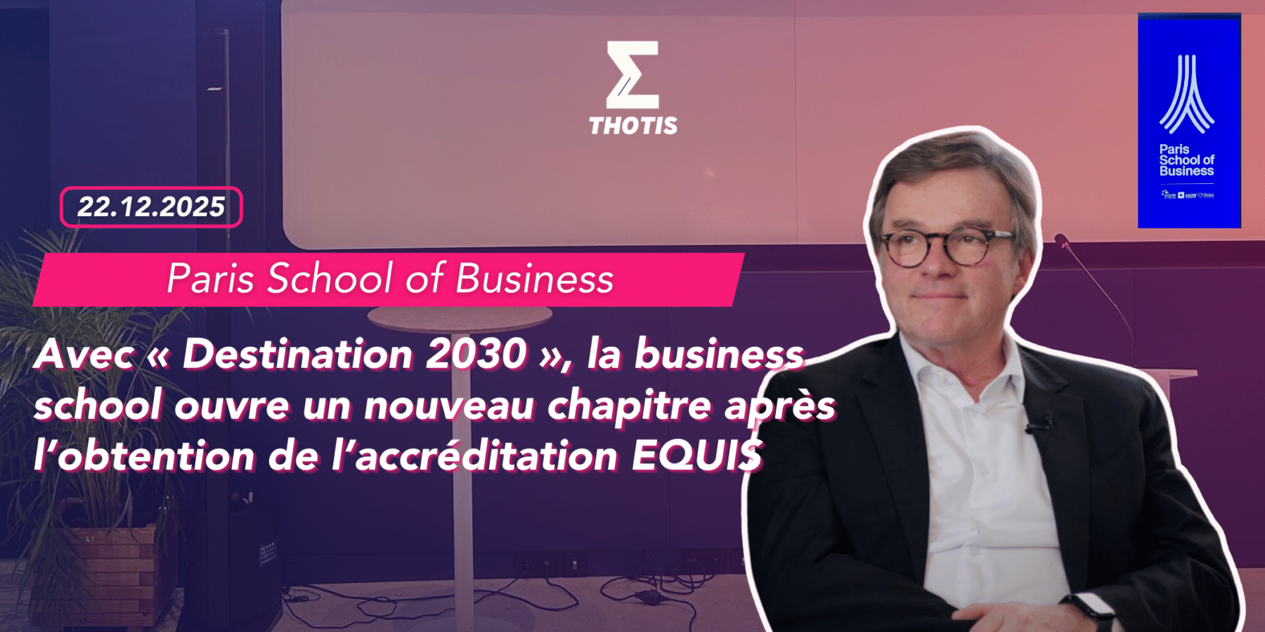 PSB Avec « Destination 2030 », la business school ouvre un nouveau chapitre après l’obtention de l’accréditation EQUIS-2