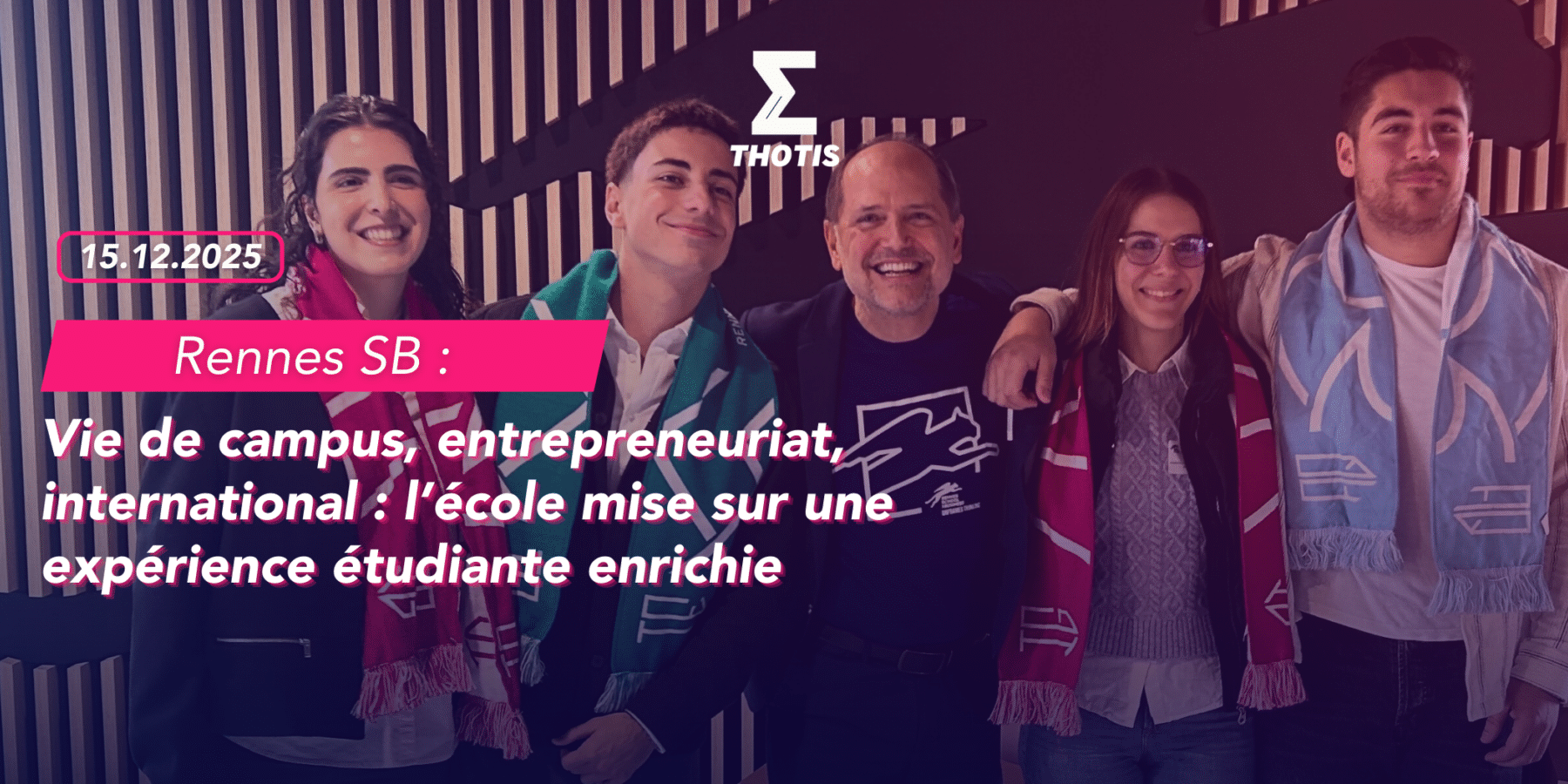 Vie de campus, entrepreneuriat, international Rennes SB mise sur une expérience étudiante enrichie