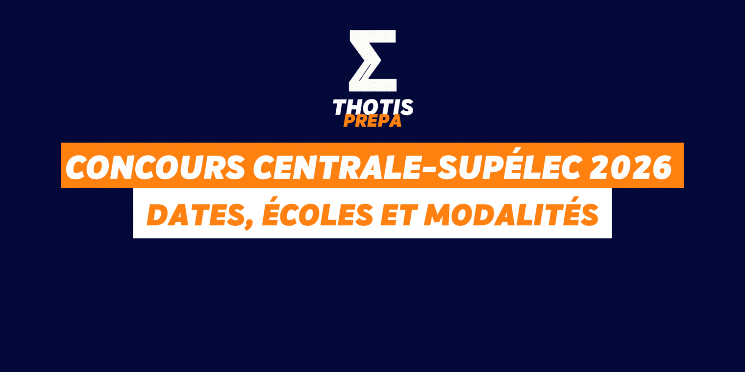 Concours Centrale-Supélec 2026 dates, écoles accessibles et modalités complètes