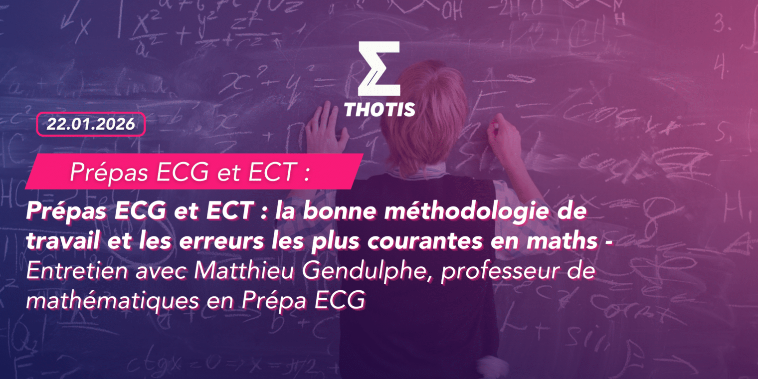 Prépas ECG et ECT la bonne méthodologie de travail et les erreurs les plus courantes en maths