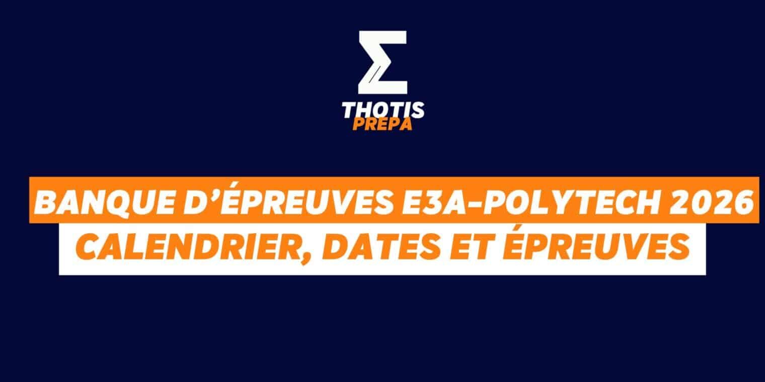 Banque d’épreuves e3a-Polytech 2026 -2