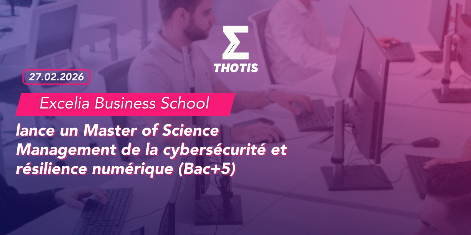 Excelia Business School MSC Management de la Cybersécurité et résilience numérique (Bac+5)