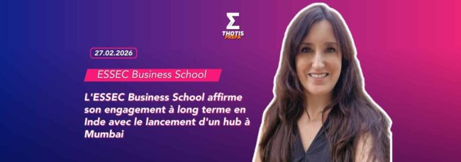 L’ESSEC Business School affirme son engagement à long terme en Inde avec le lancement d’un hub à Mumbai