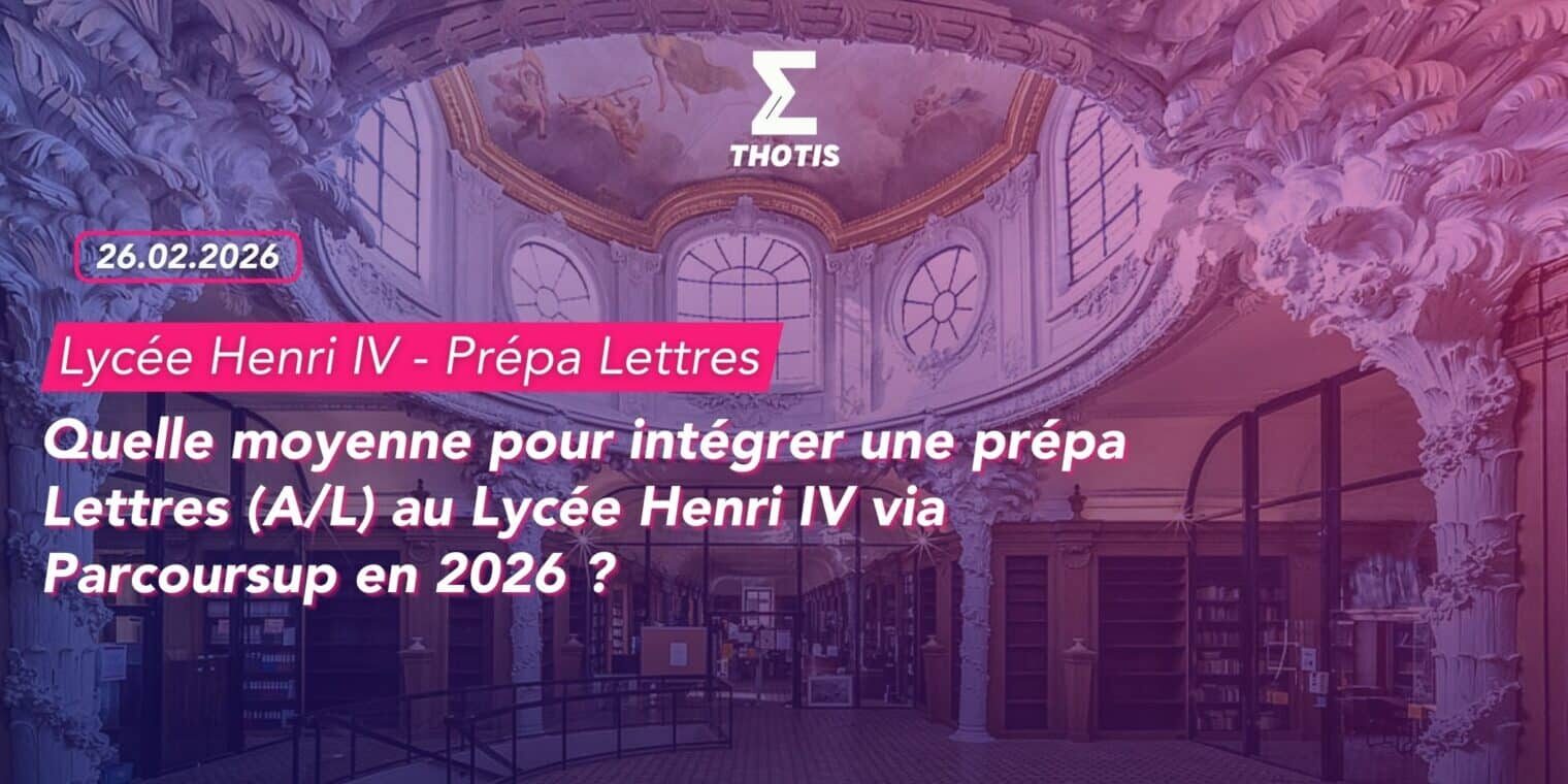 Quelle moyenne pour intégrer une prépa Lettres (AL) au Lycée Henri IV via Parcoursup en 2026 -3
