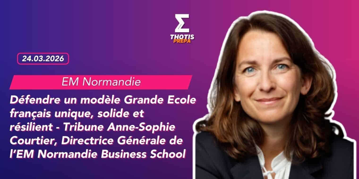 Défendre un modèle Grande Ecole français unique, solide et résilient – Tribune Anne-Sophie Courtier, Directrice Générale de l’EM Normandie Business School