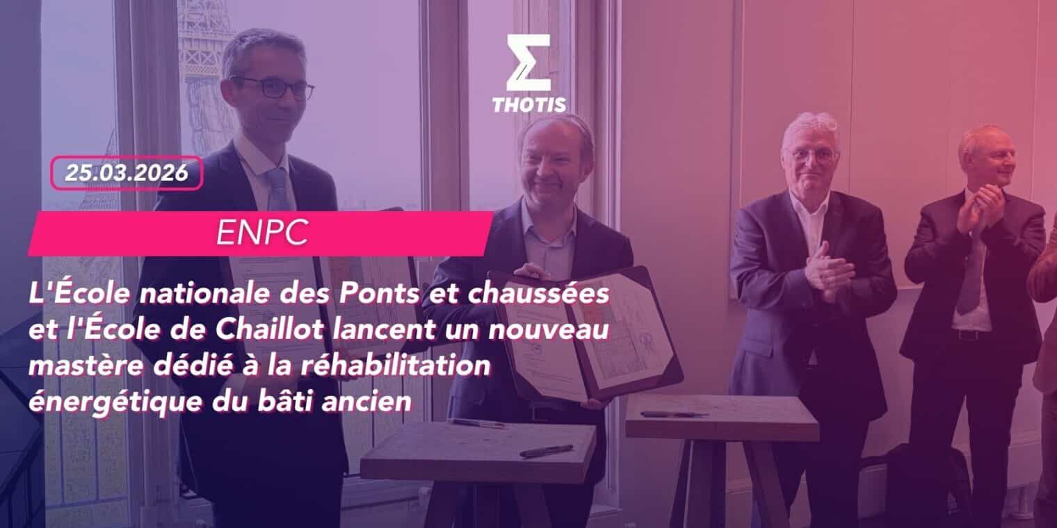L’École nationale des Ponts et chaussées et l’École de Chaillot lancent un nouveau mastère dédié à la réhabilitation énergétique du bâti ancien