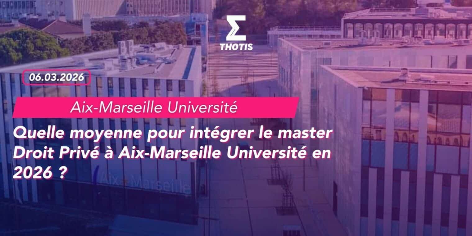 Quelle moyenne pour intégrer le master Droit Privé à Aix-Marseille Université en 2026