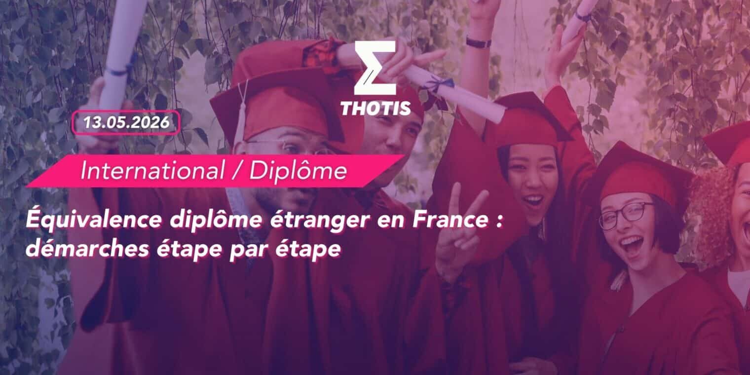 Équivalence diplôme étranger en France démarches étape par étape