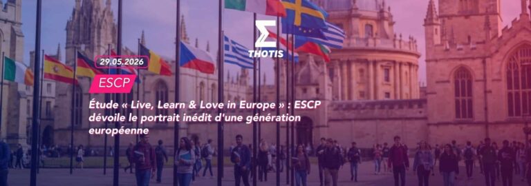 Étude « Live, Learn & Love in Europe » ESCP dévoile le portrait inédit d’une génération européenne Étude « Live, Learn & Love in Europe » ESCP dévoile le portrait inédit d'une génération européenne
