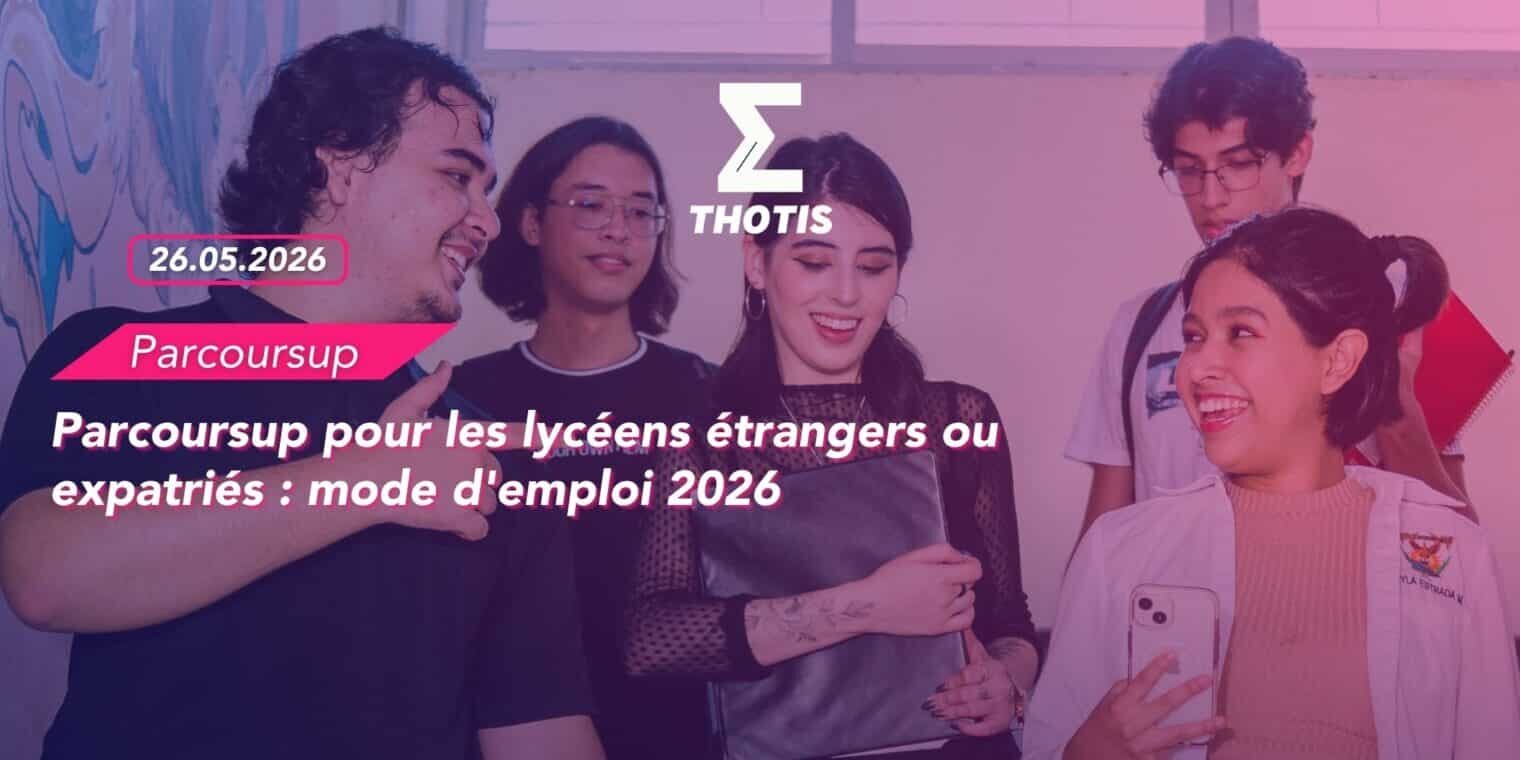 Parcoursup pour les lycéens étrangers ou expatriés mode d’emploi 2026