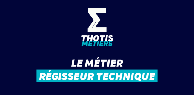 Thotis Métiers – Métier Régisseur technique Thotis Métiers - Métier Régisseur technique